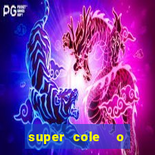 super cole  o 7784 jogos download